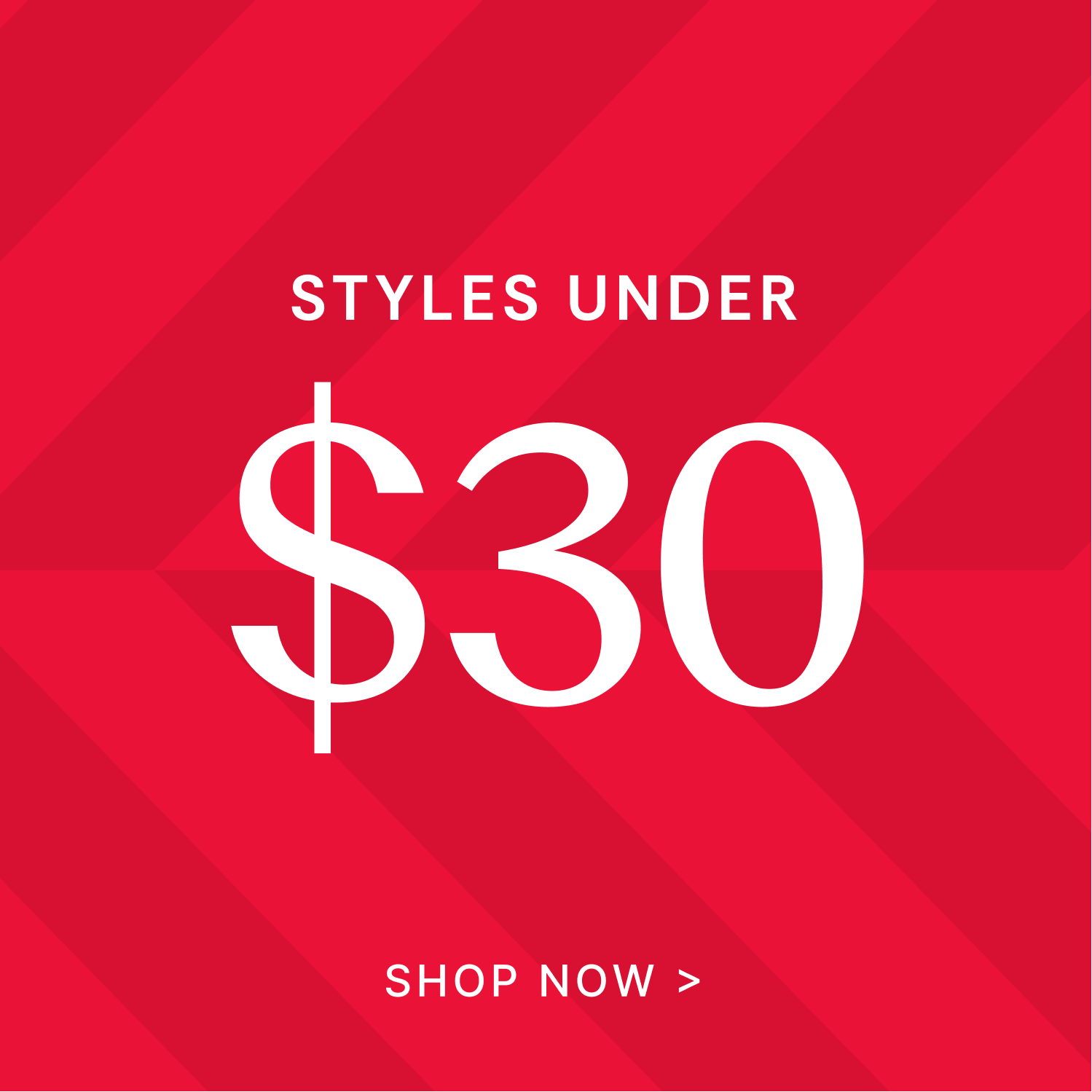 Red background with white text 'Styles Under $30' and 'Shop Now' button.