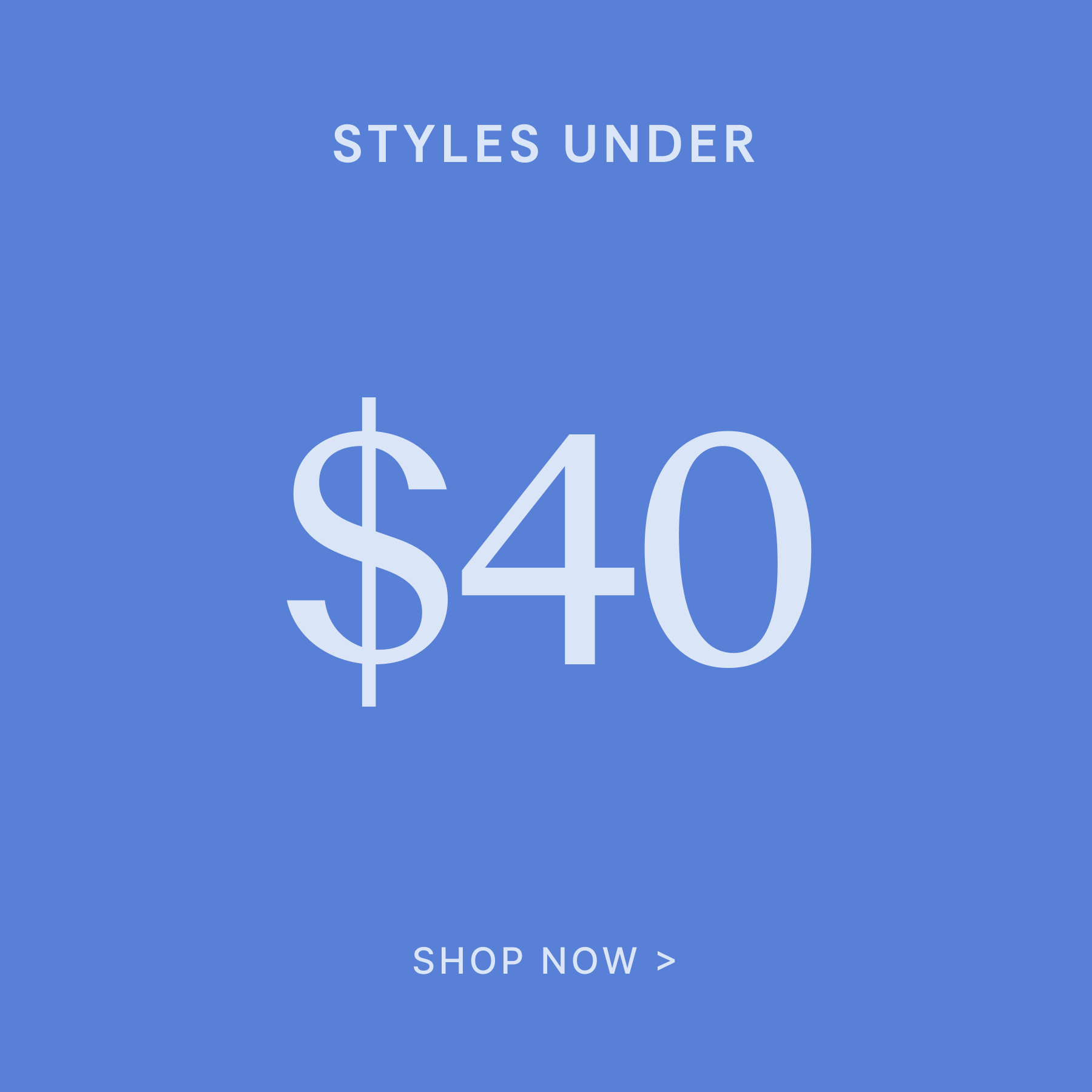Promotional text on a blue background with 'Styles Under $40' and 'Shop Now' button.