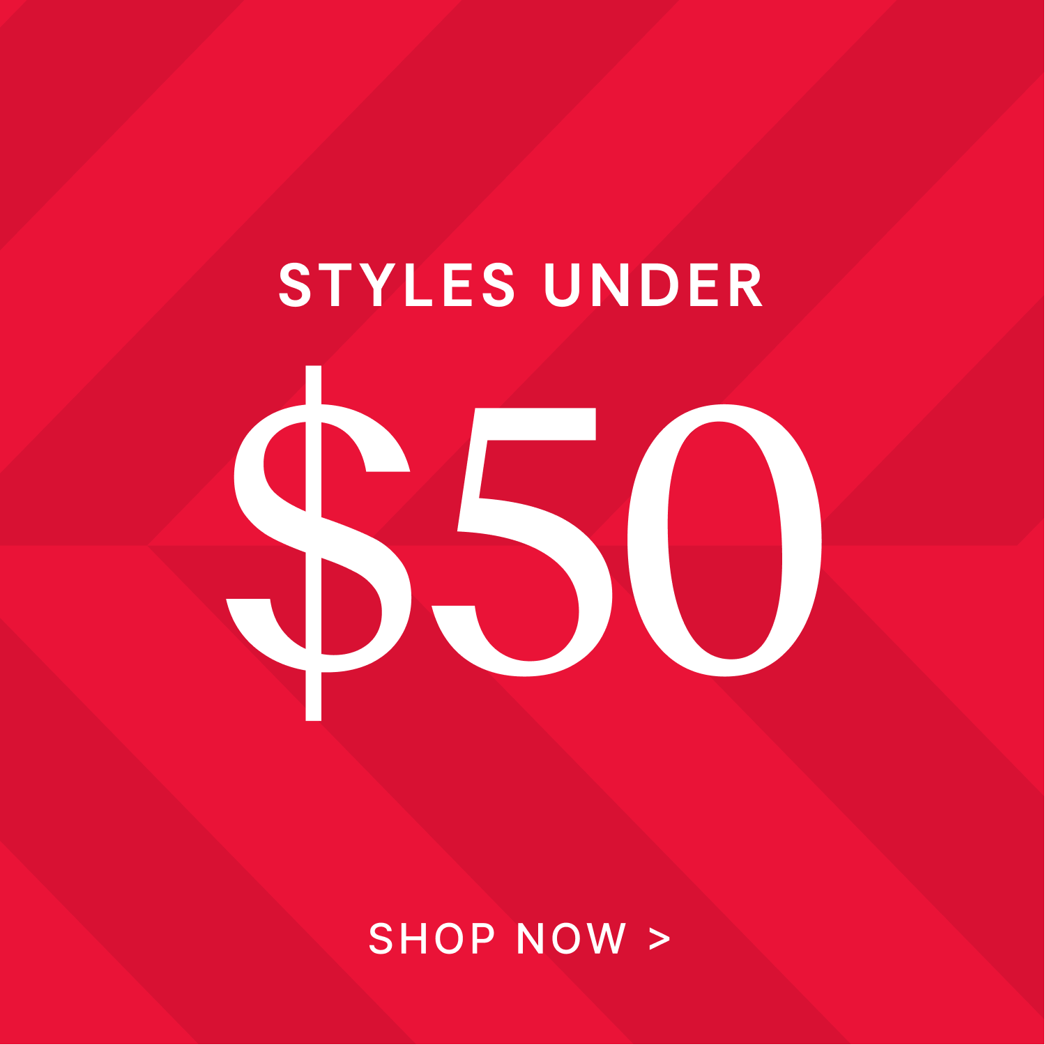 Red background with white text 'Styles Under $50' and 'Shop Now' button.