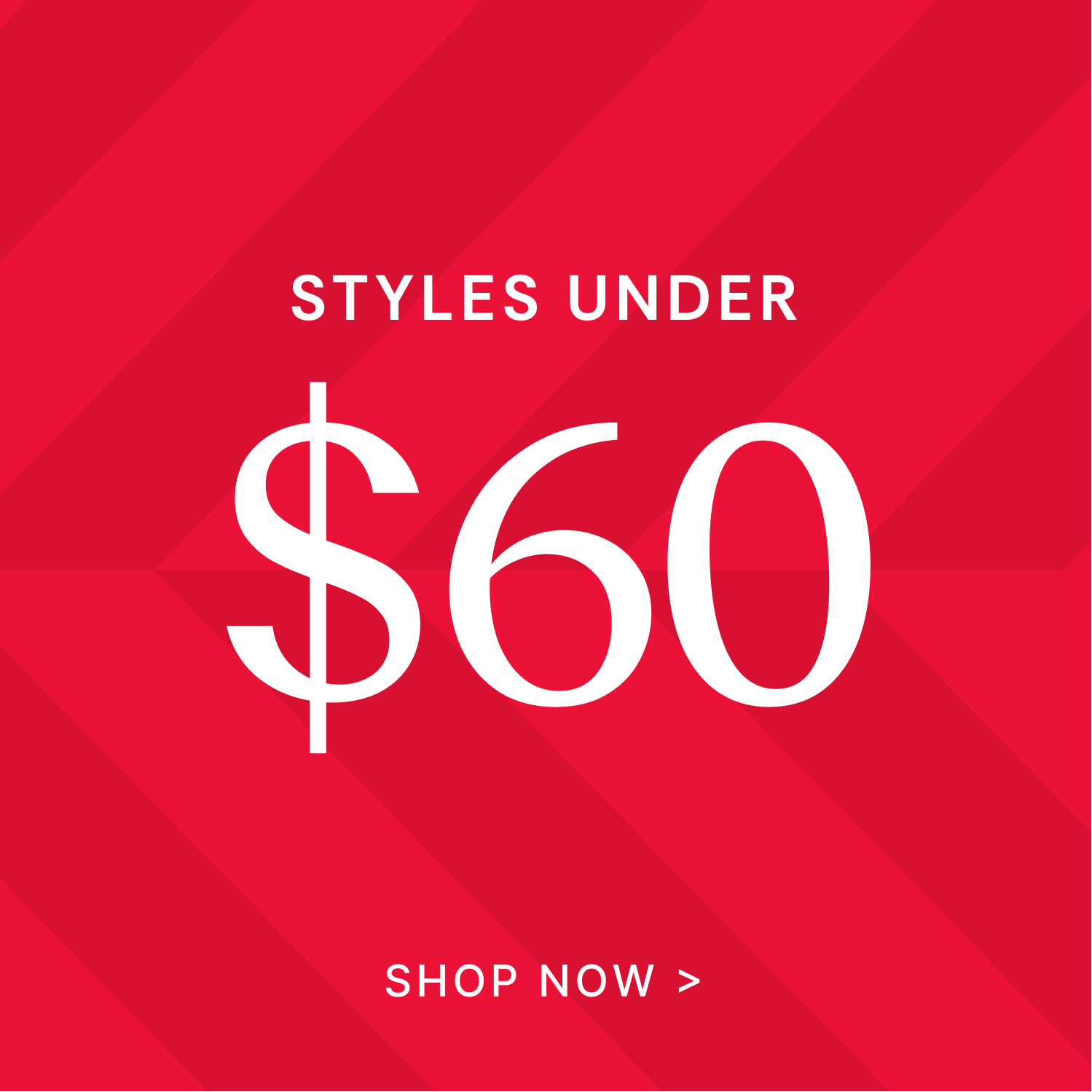 Red background with white text 'Styles Under $60' and 'Shop Now' button.