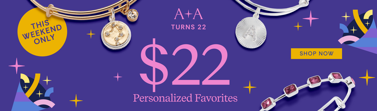 Promotional graphic for A+A personalized bracelets, featuring gold and silver bangle bracelets with custom charms on a purple background with text reading '$22 Personalized Favorites' and 'A+A TURNS 22'.