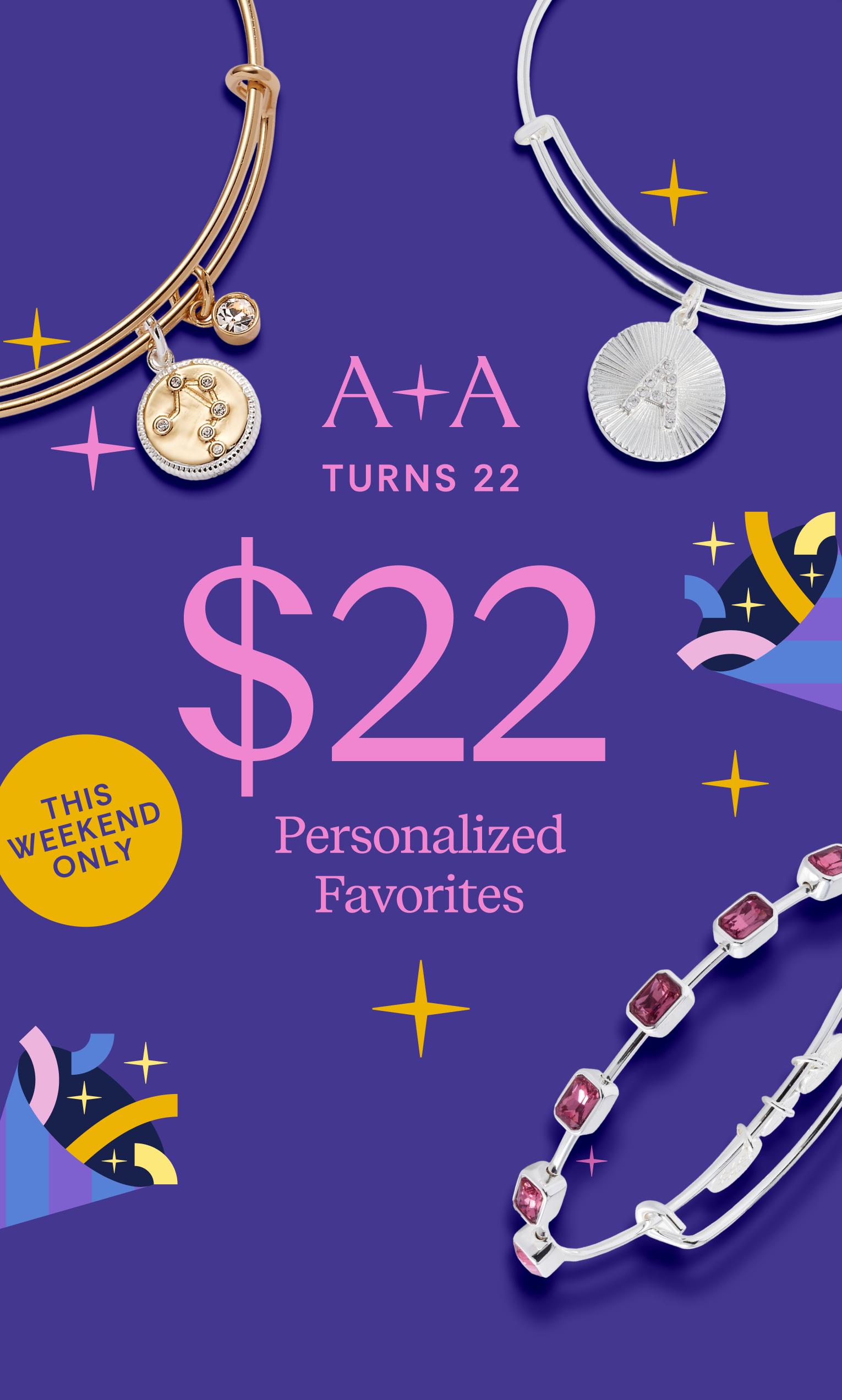 Promotional graphic for A+A personalized bracelets, featuring gold and silver bangle bracelets with custom charms on a purple background with text reading '$22 Personalized Favorites' and 'A+A TURNS 22'.