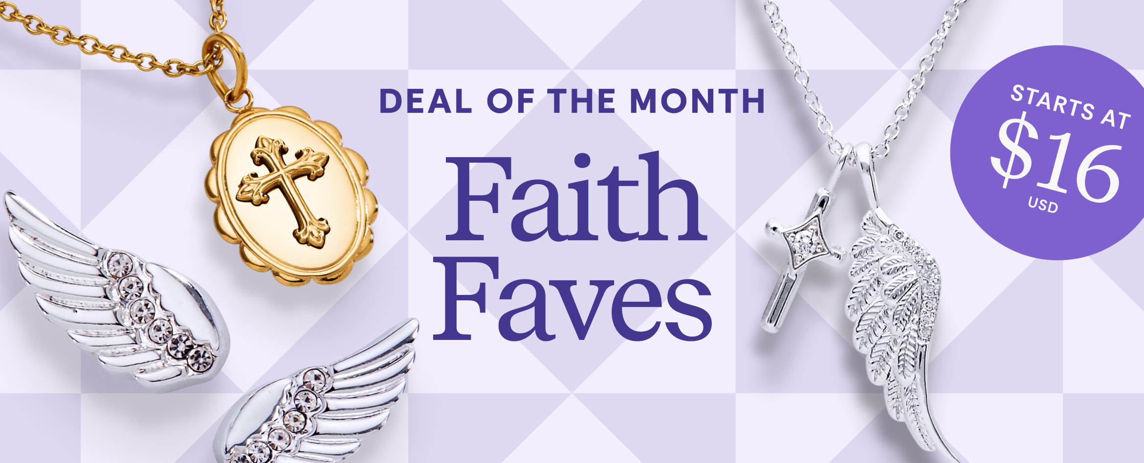 Jewelry with cross and wing designs on a checkered background, featuring 'Deal of the Month: Faith Faves' text.